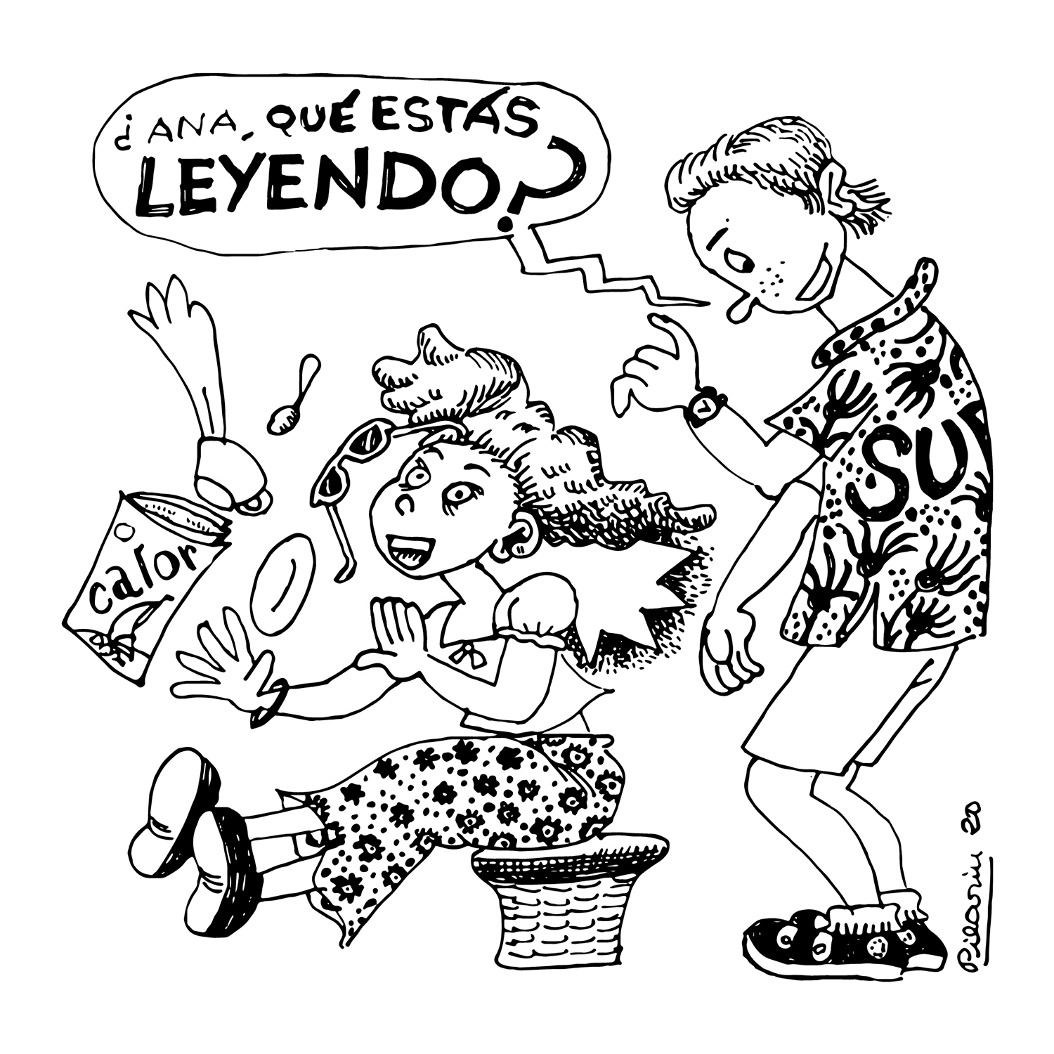 Viñeta en blanco y negro. Un chico que viste una camisa surfera y pantalones cortos se acerca por la espalda a una chica y le pregunta: “¿Ana, que estás leyendo?”. La chica que lleva un audífono se sobresalta, se le caen las gafas de sol que llevaba puestas, la revista que estaba leyendo sale disparada y la taza de café que estaba tomando salta por los aires. Viñeta de Pilarín.