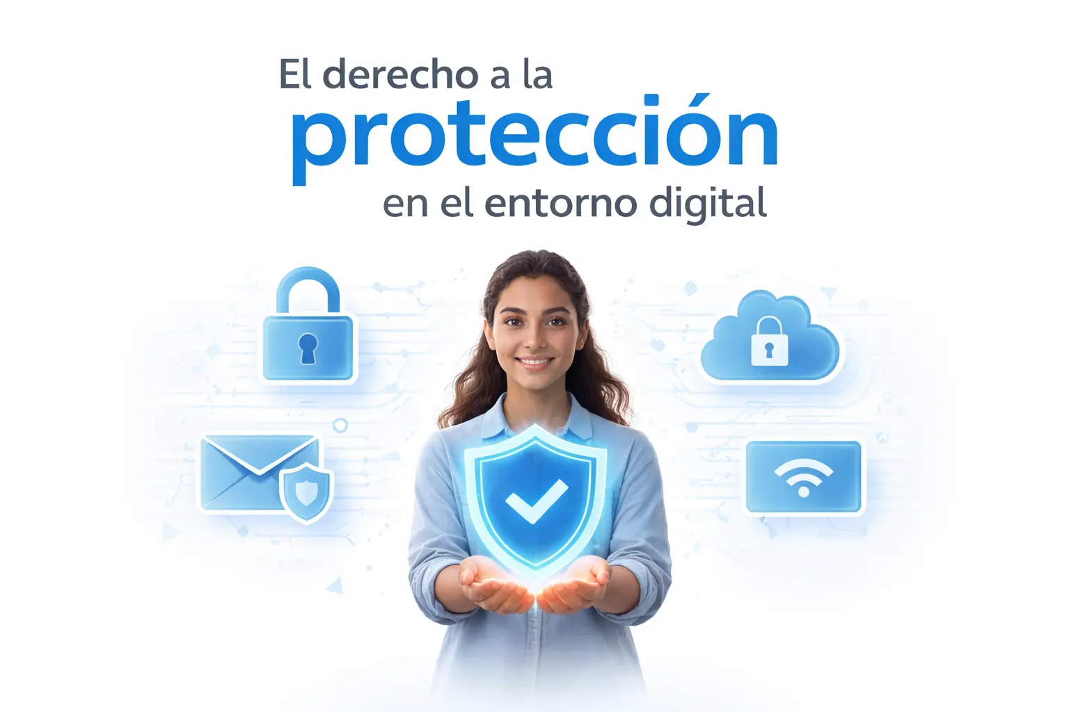 El derecho a la protección en el entorno digital